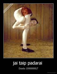 jai taip padarai  - Duodu 10000000LT