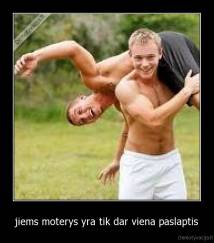 jiems moterys yra tik dar viena paslaptis - 