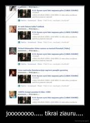 joooooooo..... tikrai ziauru.... - 