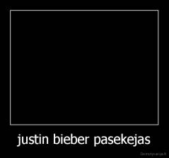 justin bieber pasekejas - 