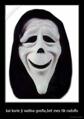 kai kurie ji vadina goofiu,bet mes tik rudolfu - 