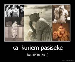 kai kuriem pasiseke - kai kuriem ne :(