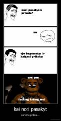 kai nori pasakyt - nerimta prikola...