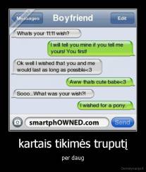 kartais tikimės truputį - per daug