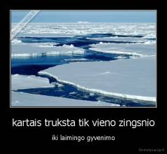 kartais truksta tik vieno zingsnio - iki laimingo gyvenimo