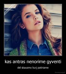 kas antras nenorime gyventi - dėl skausmo kurį patiriame