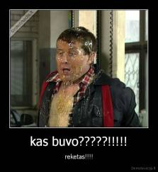 kas buvo?????!!!!! - reketas!!!!