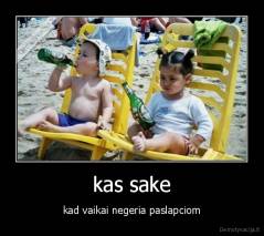 kas sake - kad vaikai negeria paslapciom