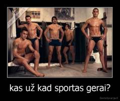 kas už kad sportas gerai? - 
