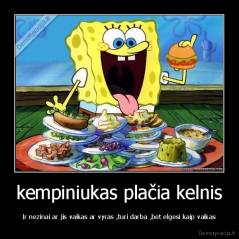 kempiniukas plačia kelnis - Ir nezinai ar jis vaikas ar vyras ,turi darba ,bet elgesi kaip vaikas