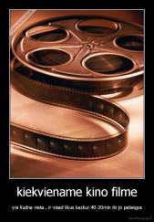 kiekviename kino filme -  yra liudna vieta.. ir visad likus kazkur 40-30min iki jo pabaigos