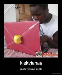 kiekvienas - gali turet savo apple