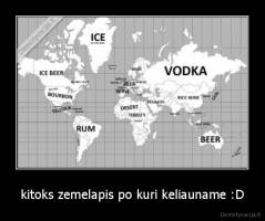 kitoks zemelapis po kuri keliauname :D - 