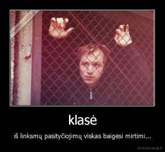 klasė - iš linksmų pasityčiojimų viskas baigėsi mirtimi...
