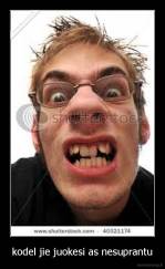 kodel jie juokesi as nesuprantu - 