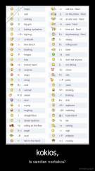 kokios, - tu siandien nuotaikos?