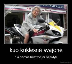 kuo kuklesnė svajonė - tuo didesnė tikimybė jai išsipildyti