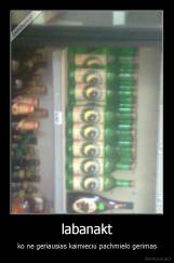 labanakt - ko ne geriausias kaimieciu pachmielo gerimas