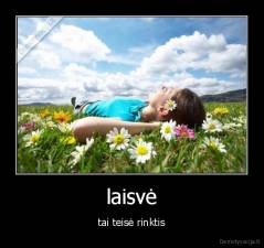 laisvė - tai teisė rinktis