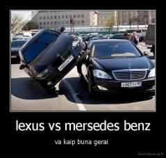 lexus vs mersedes benz - va kaip buna gerai 