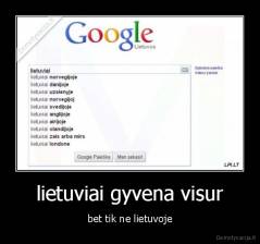 lietuviai gyvena visur - bet tik ne lietuvoje