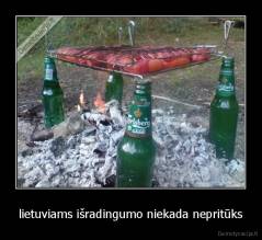 lietuviams išradingumo niekada nepritūks - 