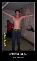 linksma kaip... - tampi kriksto tevu