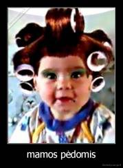mamos pėdomis - 