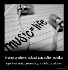 mano grotuve sukasi pasaulio muzika -  topai hitai istorija ,neteisybė garsui būtų to nekartoti