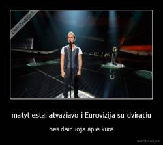 matyt estai atvaziavo i Eurovizija su dviraciu - nes dainuoja apie kura