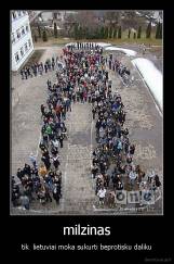 milzinas - tik  lietuviai moka sukurti beprotisku daliku