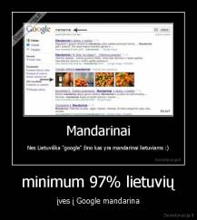 minimum 97% lietuvių - įves į Google mandarina
