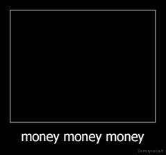 money money money - 