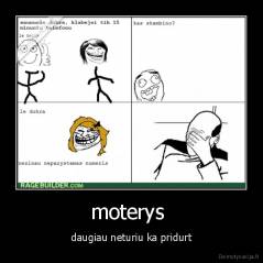 moterys  - daugiau neturiu ka pridurt