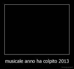 musicale anno ha colpito 2013 - 
