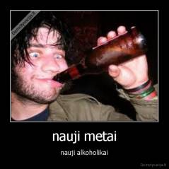 nauji metai - nauji alkoholikai