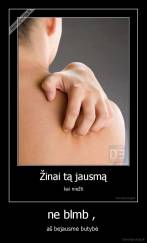 ne blmb ,  - aš bejausmė butybė 