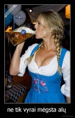 ne tik vyrai mėgsta alų  - 