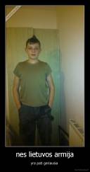 nes lietuvos armija - yra pati geriausia 
