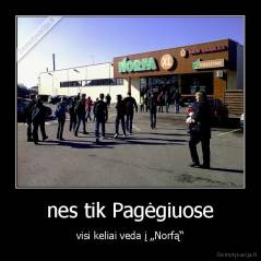 nes tik Pagėgiuose - visi keliai veda į „Norfą“