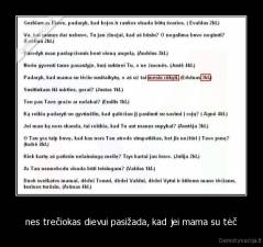 nes trečiokas dievui pasižada, kad jei mama su tėč - 