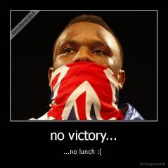 no victory... - ...no lunch :( 