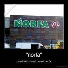 "norfa" - praktiski bomzai renksi norfa