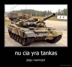 nu cia yra tankas - jeigu nezinojot