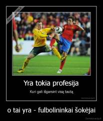 o tai yra - fulbolininkai šokėjai - 