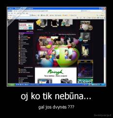 oj ko tik nebūna... - gal jos dvynės ???