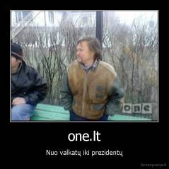 one.lt - Nuo valkatų iki prezidentų