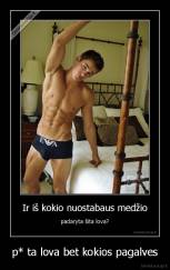 p* ta lova bet kokios pagalves - 