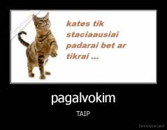 pagalvokim - TAIP