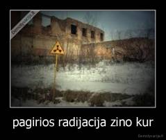 pagirios radijacija zino kur - 